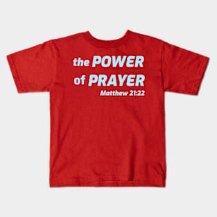 The Power of Prayer Kids T-Shirt